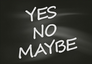 Image of three words: Yes no maybe